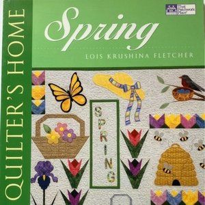 The Quilter's Home: Spring by Lois Krushina Fletcher Quilt Book Paperback